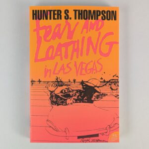 Fear and Loathing in Las Vegas: A Savage Journey to the Heart of the American Dream