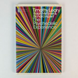 The Psychedelic Experience: A Manual Based on the Tibetan Book of the Dead