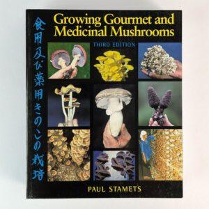 Growing Gourmet and Medicinal Mushrooms