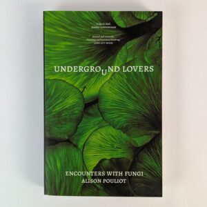 Underground Lovers: Encounters with Fungi