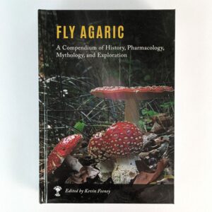 Fly Agaric: A Compendium of History, Pharmacology, Mythology, and Exploration