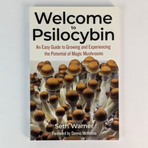 Welcome to Psilocybin: An Easy Guide to Growing and Experience the Potential of Magic Mushrooms