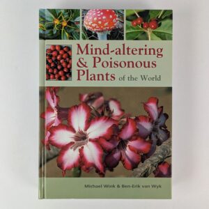 Mind-altering & Poisonous Plants of the World