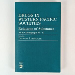 Drugs in Western Pacific Societies: Relations of Substance