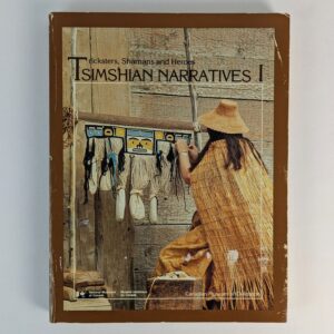 Tsimshian Narratives I: Tricksters, Shamans and Heroes