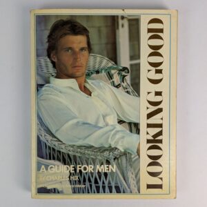 Looking Good: A Guide for Men