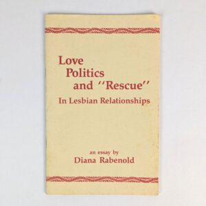 Love, Politics and Rescue In Lesbian Relationships