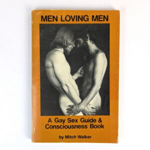 Men Loving Men: A Gay Sex Guide and Consciousness Book