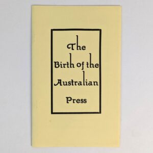 The Birth of the Australian Press