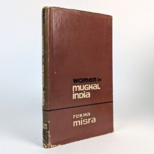 Women in Mughal India (1526-1748 A.D.)