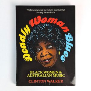 Deadly Woman Blues: Black Women & Australian Music