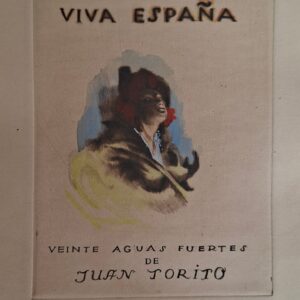 Viva Espana: Veinte Aguas Fuertes de Juan Torito