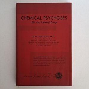 Chemical Psychoses: LSD and Related Drugs