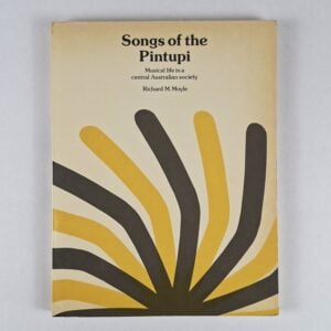 Songs of the Pintupi: Musical Life in a Central Australian Society