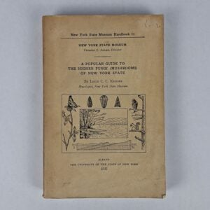 A Popular Guide to the Higher Fungi (Mushrooms) of New York State