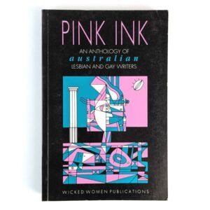 Pink Ink: An Anthology of Australian Lesbian and Gay Writers