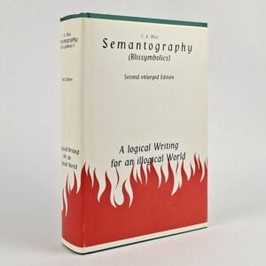 Semantography (Blissymbolics): A Logical Writing for an Illogical World
