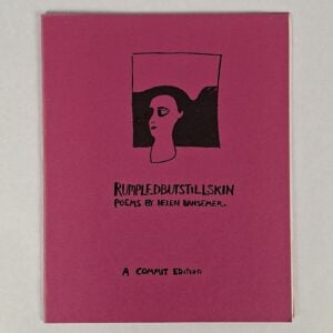 Rumpledbutstillskin: Poems by Helen Bansemer