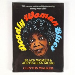 Deadly Woman Blues: Black Women & Australian Music