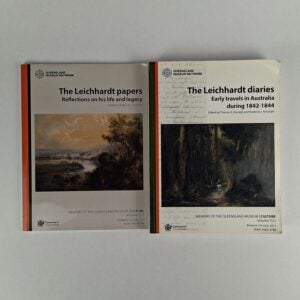 The Leichhardt Diaries: Early Travels in Australia during 1842-1844 & The Leichhardt Papers: Reflection on His Life and Legacy