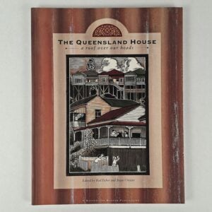 The Queensland House: A Roof Over Our Heads