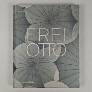 Frei Otto: Forschen, Bauen, Inspirieren / A Life of Research, Construction and Inspiration