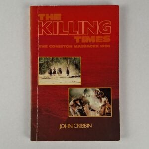 The Killing Times: The Coniston Massacre 1928
